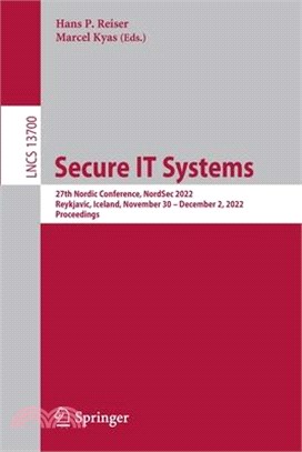 Secure It Systems: 27th Nordic Conference, Nordsec 2022, Reykjavic, Iceland, November 30-December 2, 2022, Proceedings