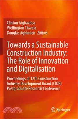 Towards a Sustainable Construction Industry: The Role of Innovation and Digitalisation: Proceedings of 12th Construction Industry Development Board (C