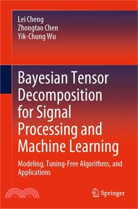 Bayesian Tensor Decomposition for Signal Processing and Machine Learning: Modeling, Tuning-Free Algorithms and Applications