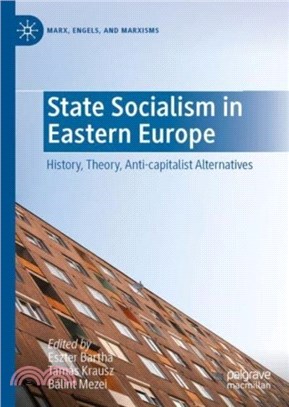 State Socialism in Eastern Europe: History, Theory, Anti-Capitalist Alternatives