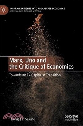 Marx, Uno and the Critique of Economics: Towards an Ex-Capitalist Transition