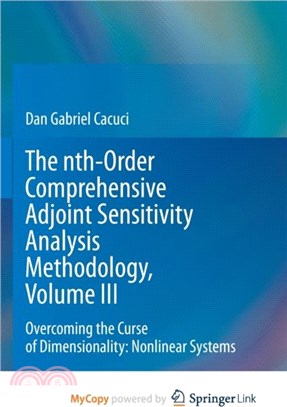 The nth-Order Comprehensive Adjoint Sensitivity Analysis Methodology, Volume III：Overcoming the Curse of Dimensionality: Nonlinear Systems