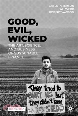 Good, Evil, Wicked: The Art, Science, and Business of Sustainable Finance