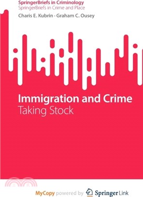 Immigration and Crime：Taking Stock