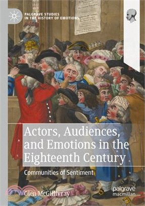 Actors, Audiences, and Emotions in the Eighteenth Century: Communities of Sentiment