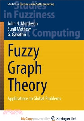 Fuzzy Graph Theory：Applications to Global Problems