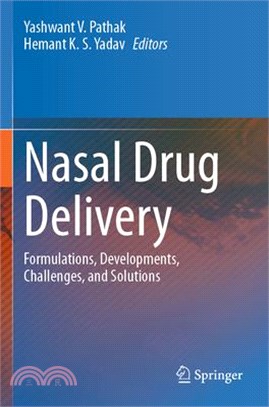 Nasal Drug Delivery: Formulations, Developments, Challenges, and Solutions