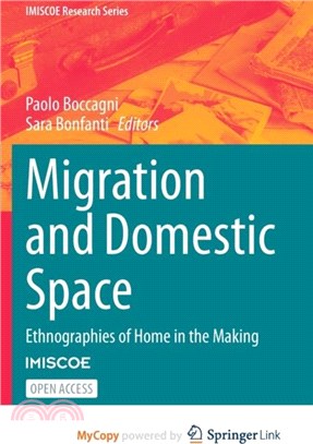 Migration and Domestic Space：Ethnographies of Home in the Making