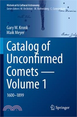 Catalog of Unconfirmed Comets - Volume 1: 1600-1899