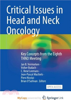 Critical Issues in Head and Neck Oncology：Key Concepts from the Eighth THNO Meeting