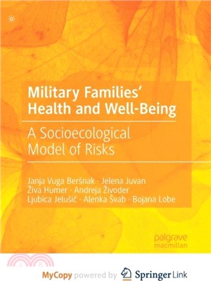 Military Families' Health and Well-Being：A Socioecological Model of Risks