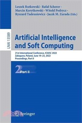 Artificial Intelligence and Soft Computing: 21st International Conference, Icaisc 2022, Zakopane, Poland, June 19-23, 2022, Proceedings, Part II