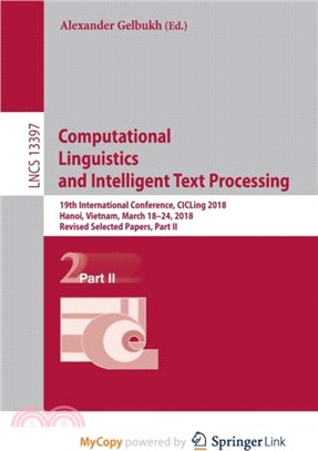 Computational Linguistics and Intelligent Text Processing：19th International Conference, CICLing 2018, Hanoi, Vietnam, March 18-24, 2018, Revised Selected Papers, Part II