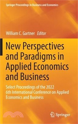 New Perspectives and Paradigms in Applied Economics and Business: Select Proceedings of the 2022 6th International Conference on Applied Economics and