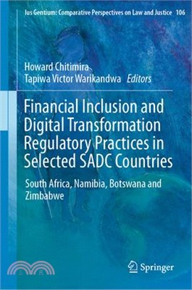 Financial Inclusion and Digital Transformation Regulatory Practices in Selected Sadc Countries: South Africa, Namibia, Botswana and Zimbabwe