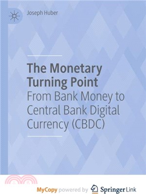 The Monetary Turning Point：From Bank Money to Central Bank Digital Currency (CBDC)