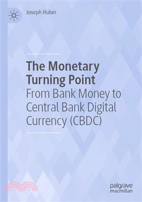 The Monetary Turning Point: From Bank Money to Central Bank Digital Currency (Cbdc)