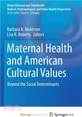 Maternal Health and American Cultural Values：Beyond the Social Determinants