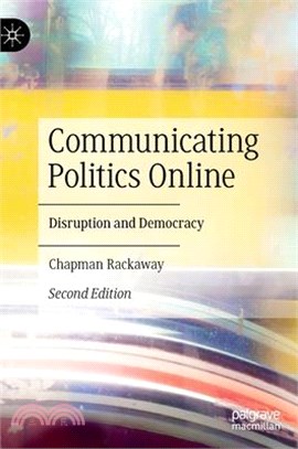 Communicating Politics Online: Disruption and Democracy