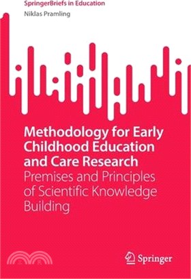 Methodology for Early Childhood Education and Care Research: Premises and Principles of Scientific Knowledge Building