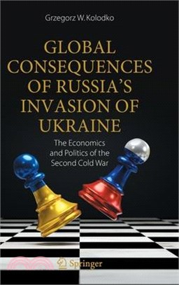 Global Consequences of Russia's Invasion of Ukraine: The Economics and Politics of the Second Cold War