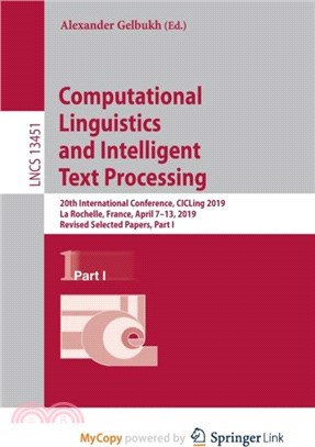 Computational Linguistics and Intelligent Text Processing：20th International Conference, CICLing 2019, La Rochelle, France, April 7-13, 2019, Revised Selected Papers, Part I