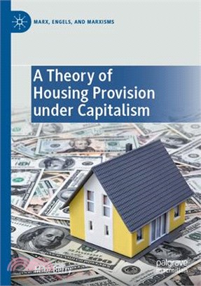 A Theory of Housing Provision Under Capitalism