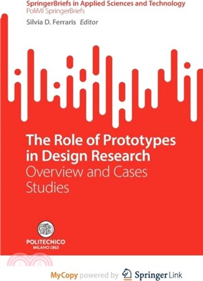 The Role of Prototypes in Design Research：Overview and Cases Studies