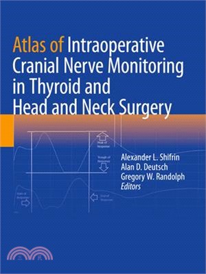 Atlas of Intraoperative Cranial Nerve Monitoring in Thyroid and Head and Neck Surgery