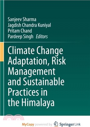 Climate Change Adaptation, Risk Management and Sustainable Practices in the Himalaya