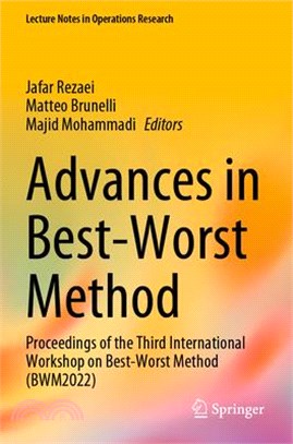 Advances in Best-Worst Method: Proceedings of the Third International Workshop on Best-Worst Method (Bwm2022)