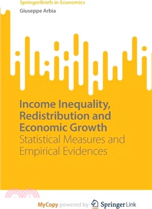 Income Inequality, Redistribution and Economic Growth：Statistical Measures and Empirical Evidences