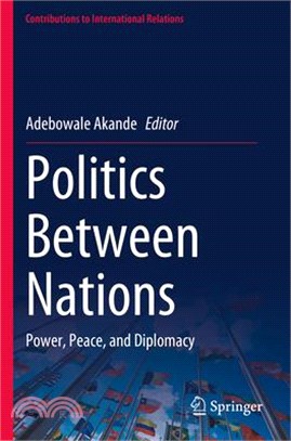 Politics Between Nations: Power, Peace, and Diplomacy