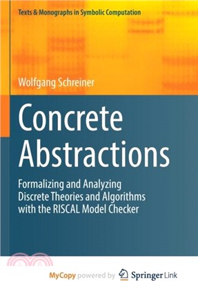 Concrete Abstractions：Formalizing and Analyzing Discrete Theories and Algorithms with the RISCAL Model Checker