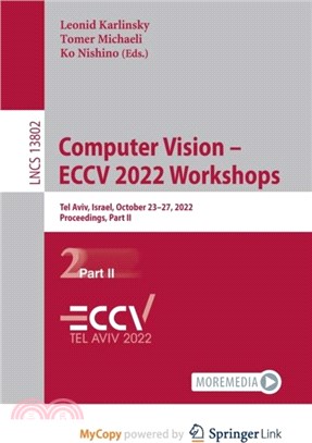 Computer Vision - ECCV 2022 Workshops：Tel Aviv, Israel, October 23-27, 2022, Proceedings, Part II