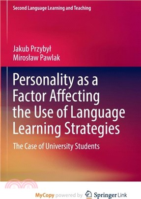 Personality as a Factor Affecting the Use of Language Learning Strategies：The Case of University Students