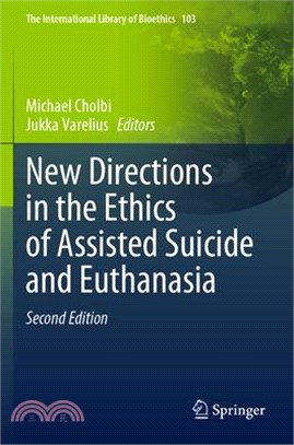 New Directions in the Ethics of Assisted Suicide and Euthanasia