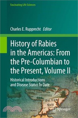 History of Rabies in the Americas: From the Pre-Columbian to the Present, Volume II: Historical Introductions and Disease Status to Date