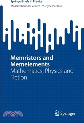 Memristors and Memelements: Mathematics, Physics and Fiction