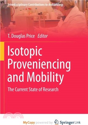 Isotopic Proveniencing and Mobility：The Current State of Research