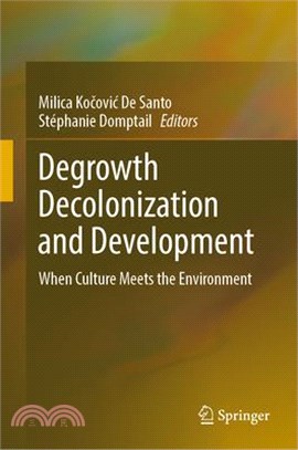 Degrowth Decolonization and Development: When Culture Meets the Environment