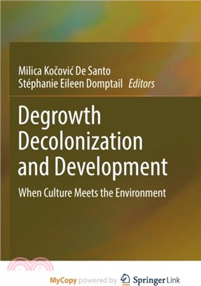 Degrowth Decolonization and Development：When Culture Meets the Environment