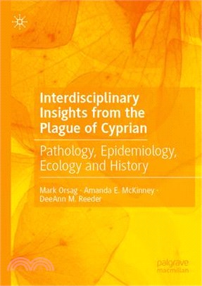 Interdisciplinary Insights from the Plague of Cyprian: Pathology, Epidemiology, Ecology and History