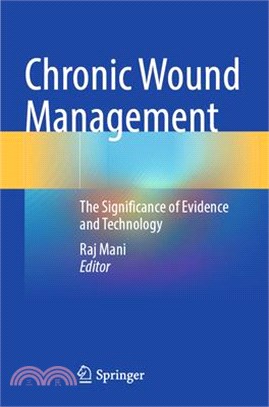 Chronic Wound Management: The Significance of Evidence and Technology