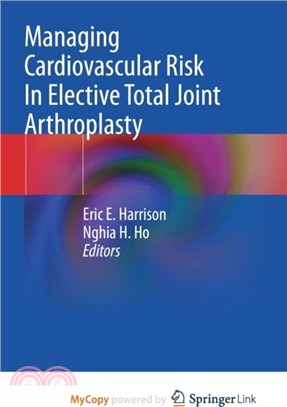 Managing Cardiovascular Risk In Elective Total Joint Arthroplasty