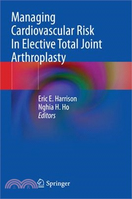 Managing Cardiovascular Risk in Elective Total Joint Arthroplasty