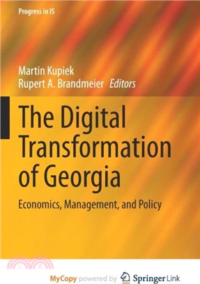 The Digital Transformation of Georgia：Economics, Management, and Policy