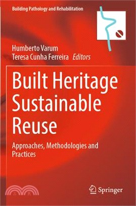 Built Heritage Sustainable Reuse: Approaches, Methodologies and Practices