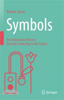 Symbols: An Evolutionary History from the Stone Age to the Future