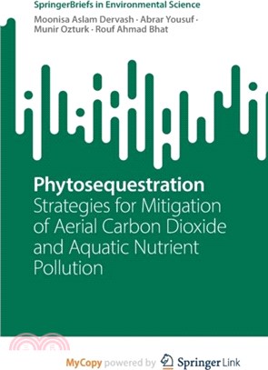 Phytosequestration：Strategies for Mitigation of Aerial Carbon Dioxide and Aquatic Nutrient Pollution